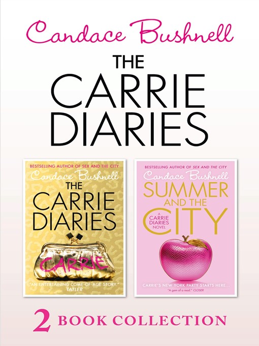 Title details for The Carrie Diaries and Summer in the City by Candace Bushnell - Available